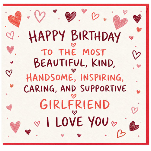 Girlfriend Birthday Card, Happy Birthday to the Most Beautiful, Kind, Handsome, Inspiring, Caring and Supportive Girlfriend I Love You