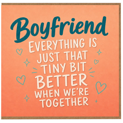 Boyfriend Card, Everything Is Just That Tiny Bit Better When We’re Together Romantic Card