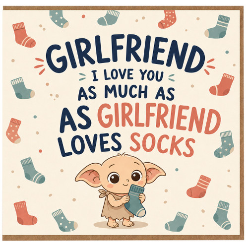 Girlfriend Love Card, I Love You As Much As Girlfriend Loves Socks Card