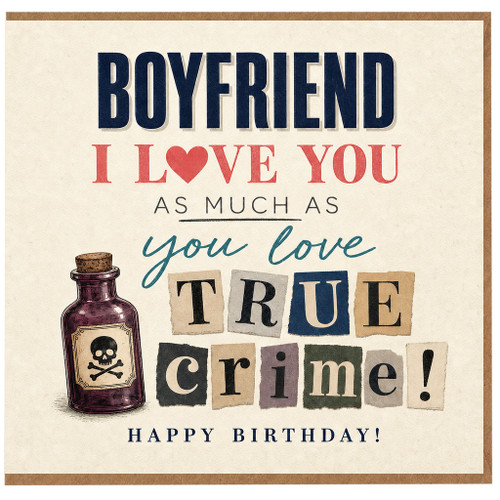 Boyfriend Birthday Card, True Crime Love Card