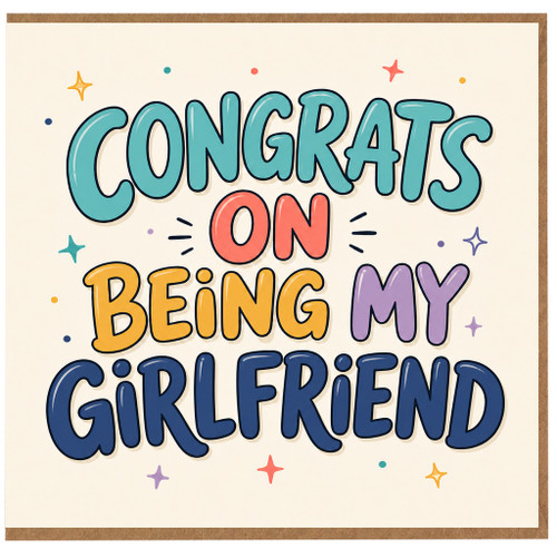 Girlfriend Congrats Card, Being My Girlfriend Greeting Card