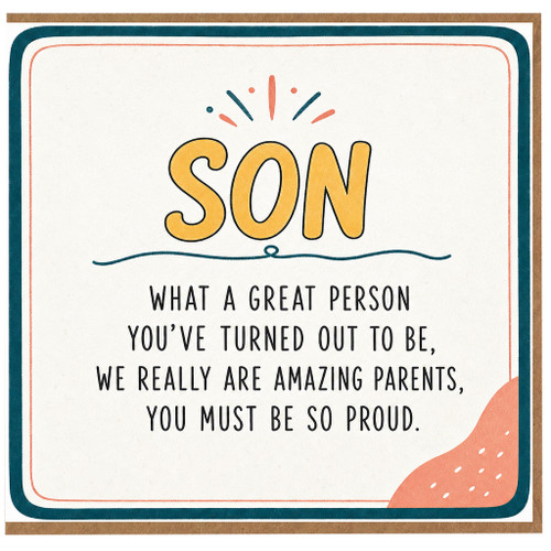 Son Birthday Card, What A Great Person You’ve Turned Out To Be Proud Message Card