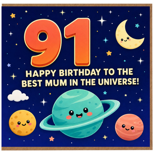 91st Birthday Card for Mum, Happy Birthday to the Best Mum in the Universe
