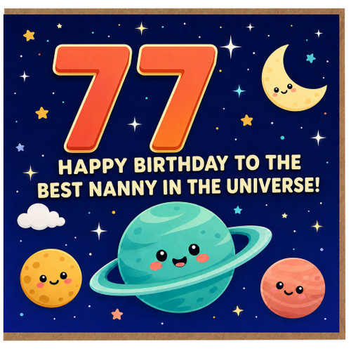 Nanny 77th Birthday Card, Happy Birthday to the Best Nanny in the Universe