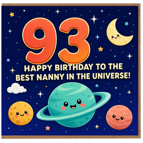 Nanny 93rd Birthday Card, Happy Birthday to the Best Nanny in the Universe