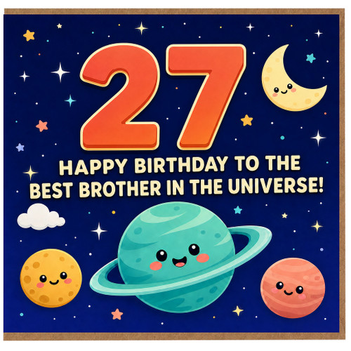 27th Birthday Card for Brother, Happy Birthday to the Best Brother in the Universe Space Card