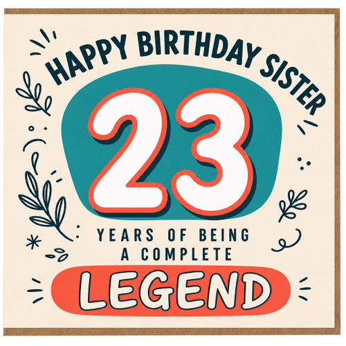 23rd Birthday Sister Card, Happy Birthday Sister, Years of Being a Complete Legend
