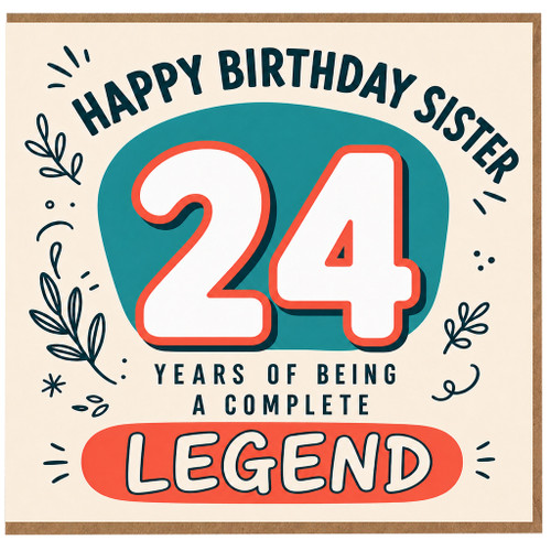 Sister 24th Birthday Card, Happy Birthday Sister 24 Years of Being a Complete Legend Card