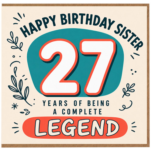 27th Birthday Card for Sister, Happy Birthday Sister 27 Years of Being a Complete Legend Card