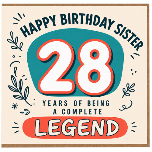 Sister 28th Birthday Card, Happy Birthday Sister 28 Years of Being a Complete Legend