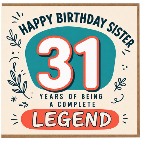 Sister 31st Birthday Card, Happy Birthday Sister 31 Years of Being a Complete Legend Card