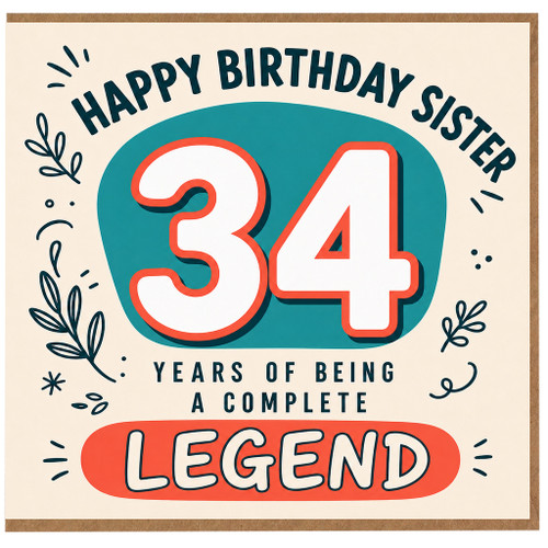 34th Birthday Card for Sister, Years of Being a Complete Legend Birthday Card