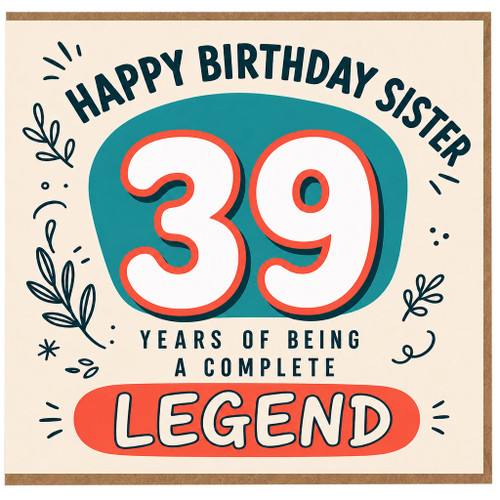 Sister 39th Birthday Card, Happy 39 Years of Being a Complete Legend