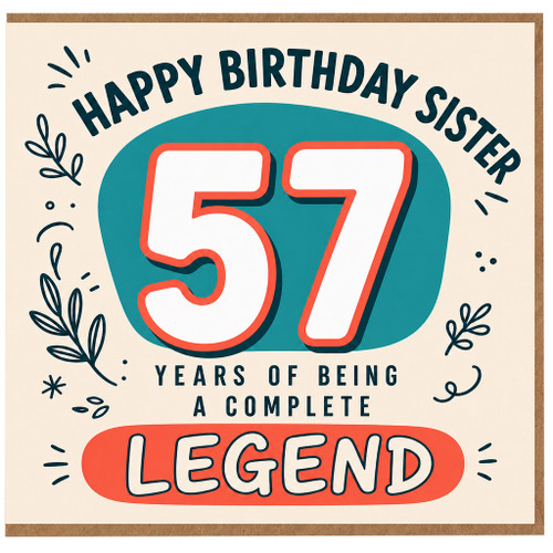 57th Birthday Card for Sister, Happy Birthday Sister 57 Years of Being a Complete Legend Card