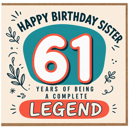 61st Birthday Sister Card, Happy Birthday Sister 61 Years of Being a Complete Legend Card