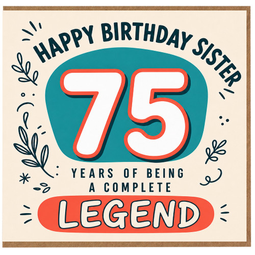 75th Birthday Sister Card, Happy Birthday Sister 75 Years of Being a Complete Legend Card