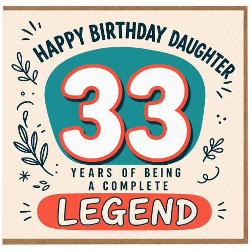 33rd Birthday Card for Daughter, 33 Years of Being a Complete Legend Birthday Card