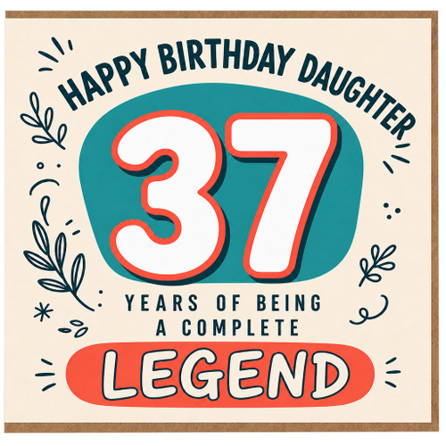 37th Birthday Card for Daughter, Happy Birthday Daughter 37 Years of Being a Complete Legend Card