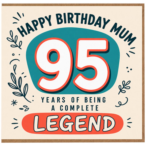 Mum 95th Birthday Card, Happy Birthday Mum 95 Years of Being a Complete Legend