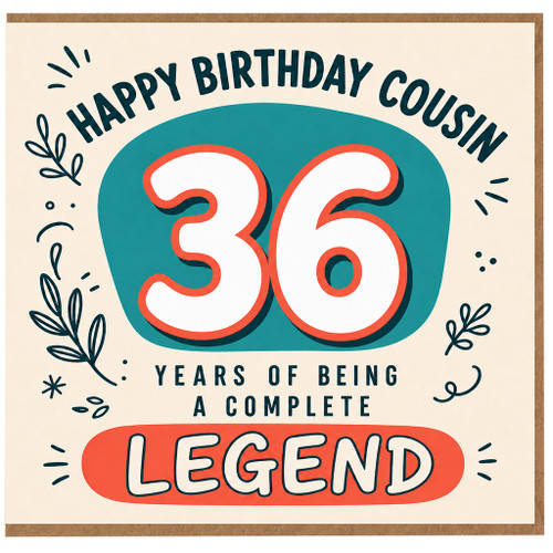 36th Birthday Card for Cousin, Happy Birthday Cousin, Years of Being a Complete Legend