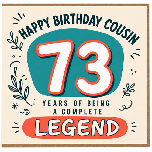 73rd Birthday Card for Cousin, Happy Birthday Cousin, Years of Being a Complete Legend