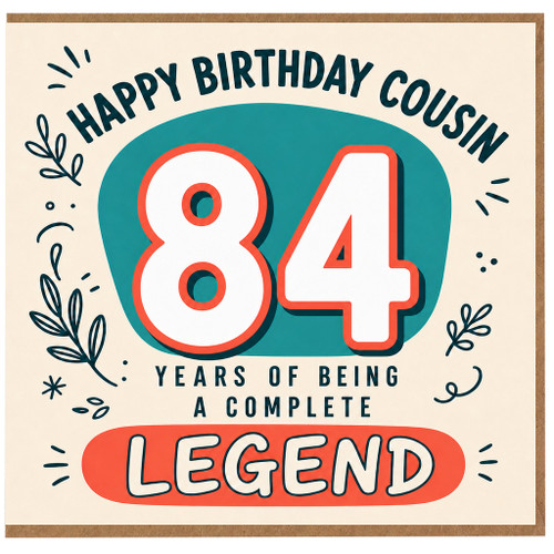 84th Birthday Cousin Card, Years of Being a Complete Legend Birthday Card