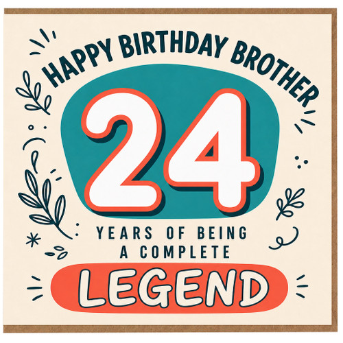 24th Birthday Brother Card, 24 Years of Being a Complete Legend Birthday Card