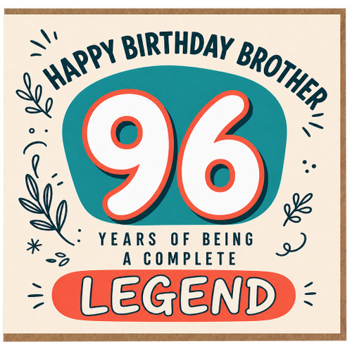 96th Birthday Brother Card, Years of Being a Complete Legend