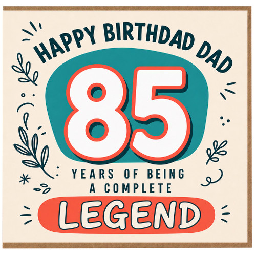 85th Birthday Dad Card, Years of Being a Complete Legend