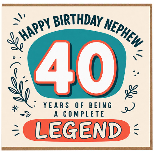 Happy 40th Birthday Nephew Card, Years of Being a Complete Legend