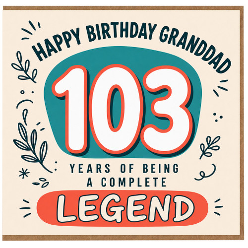 103rd Birthday Card for Granddad, Happy Birthday Granddad Complete Legend Card