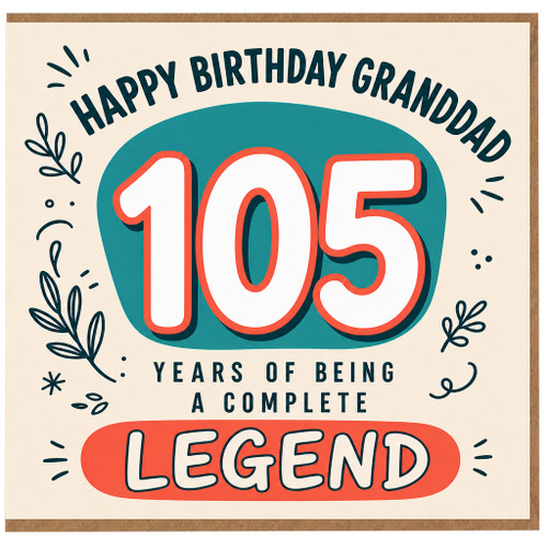 Granddad 105th Birthday Card, Years of Being a Complete Legend