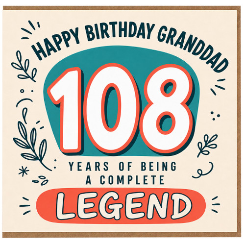 108th Birthday Card for Granddad, Years of Being a Complete Legend