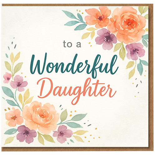 Daughter Birthday Card - To a Wonderful Daughter Floral Watercolour Flowers Design - Elegant, Heartfelt Greeting for Her