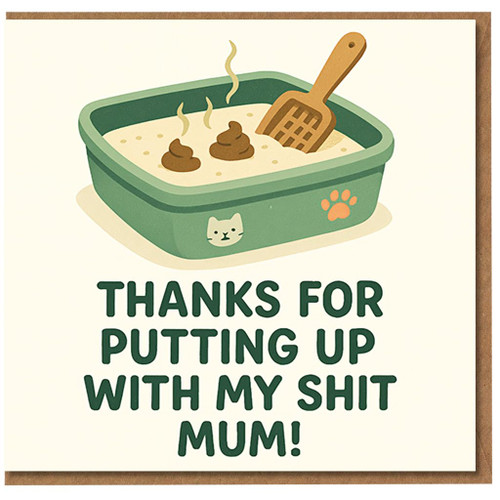 Funny Rude Thank You Card for Mum - Cat Litter Tray Design - 'Thanks for Putting Up with My Shit Mum!' - Mother's Day, Birthday or Just Because