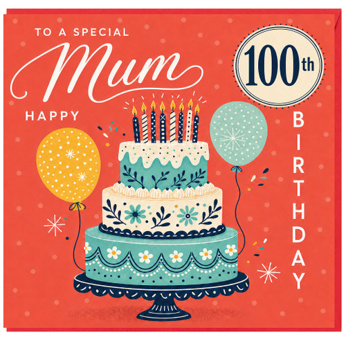 100th Birthday Card for Mum, Happy Birthday to a Special Mum with Cake and Balloons