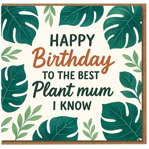Plant Mum Birthday Card - Happy Birthday to the Best Plant Mum I Know - Botanical Monstera Leaf Design for Houseplant Lover