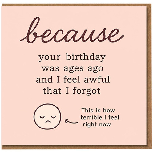 Belated Birthday Card - because your birthday was ages ago and I feel awful that I forgot - Funny Apology Card with Sad Face Doodle for Friends or Family