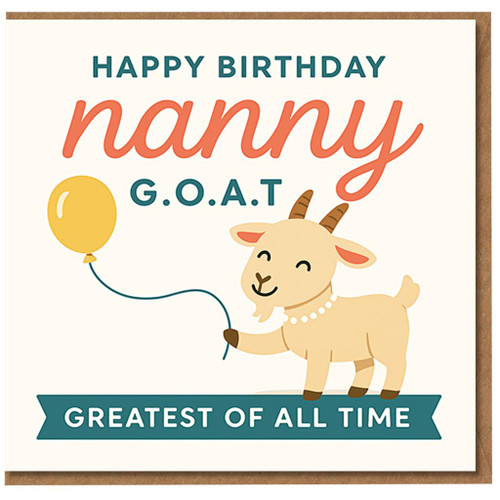 Nanny Birthday Card - G.O.A.T Greatest Of All Time - Cute Goat with Balloon and Pearls - Funny Birthday Card for Nanny/Gran/Grandma