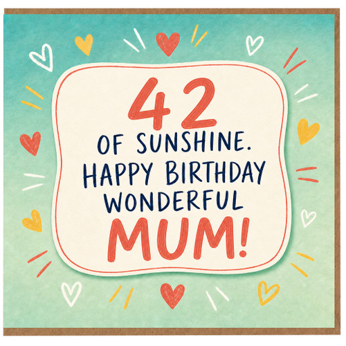 Mum 42nd Birthday Card, 42 Of Sunshine Happy Birthday Wonderful Mum