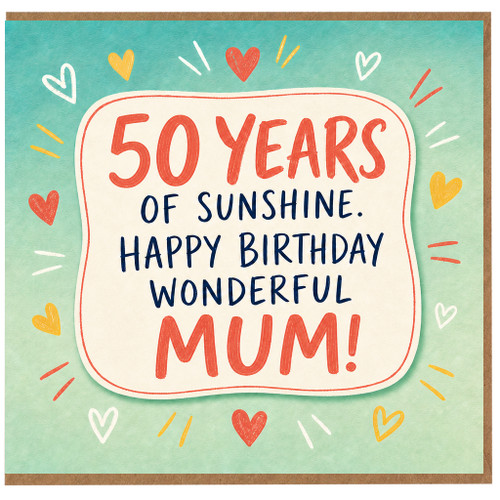 Mum 50th Birthday Card, 50 Years of Sunshine Happy Birthday Wonderful Mum