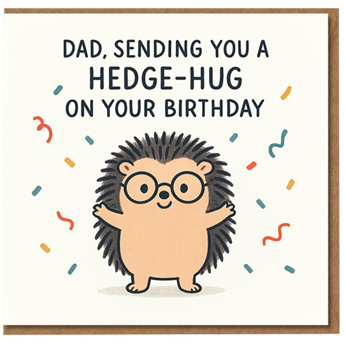 Funny Dad Birthday Card - Hedgehog 'Hedge-Hug' Pun with Cute Glasses Illustration and Confetti - From Son or Daughter - Animal Pun Card for Dad