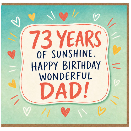 73rd Birthday Card for Dad, 73 Years of Sunshine Happy Birthday Wonderful Dad Card