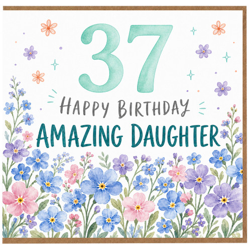 37th Birthday Card for Daughter, Happy Birthday Amazing Daughter Floral Card