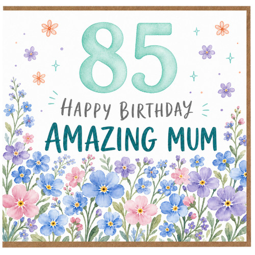 85th Birthday Card for Mum, Happy Birthday Amazing Mum Floral Card