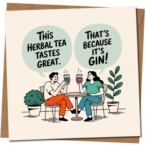 Funny Gin Birthday Card - This Herbal Tea Tastes Great, That's Because It's Gin - Humorous Drinks Pun - 145mm x 145mm Square Greeting Card, Includes Kraft Envelope