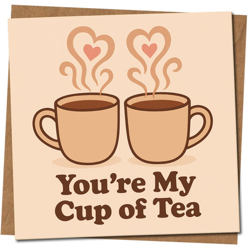 You're My Cup of Tea Card, Cute Love/Anniversary Greeting for Partner, Boyfriend, Girlfriend, Husband or Wife, 145mm x 145mm, Includes Kraft Envelope