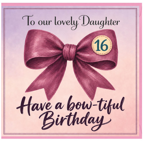16th Birthday Card Daughter, Have a Bow - tiful Birthday Card