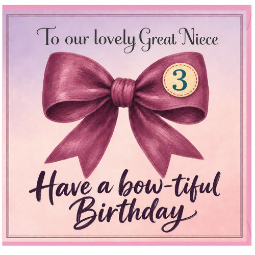 Great Niece 3rd Birthday Card, Have a Bow - tiful Birthday