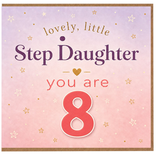 8th Birthday Card for Step Daughter - Lovely Little Step Daughter You Are 8